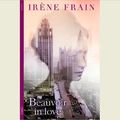 " Beauvoir in love " de Irène Frain