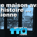 Cette maison avait une histoire ... la mienne