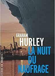 45 année 4/ Graham Hurley et " La nuit du naufrage"