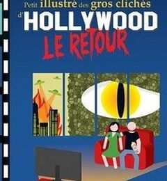 Petit illustré des gros clichés d'Hollywood : le retour !! , de Allan Barte