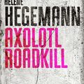 "Axolotl roadkill" d'Hélène Hegemann