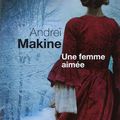 Andréï Makine - Une femme aimée