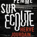 J'ai lu Femme sur écoute de Hervé Jourdain