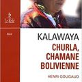 Kalawaya Churla, chamane bolivienne 