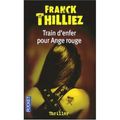 [L] - Franck THILLIEZ - Train d'enfer pour Ange rouge