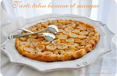 Tarte tatin à la banane et à la mangue {spéciale dédicace à une cousine du bout du monde}