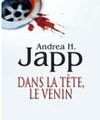 Dans la tête, le venin de Andrea H. JAPP