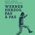 LIVRE : Werner Herzog, pas à pas de Hervé Aubron & Emmanuel Burdeau - 2017