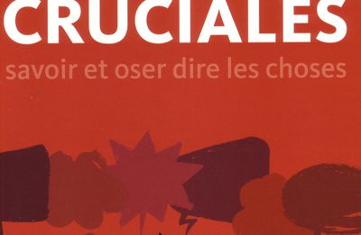 "Conversations cruciales - savoir et oser dire les choses" aux Éditions VitalSmarts