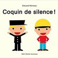 Coquin de silence ! / Edouard Manceau . - Albin Michel Jeunesse, 2017