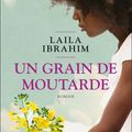 Laila Ibrahim "Un grain de moutarde"