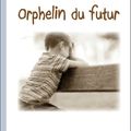 "Orphelin du futur" de D. Moidon: le lire, c'est l'adopter