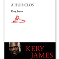 Texte de théâtre : | A HUIS CLOS ! KERY JAMES 