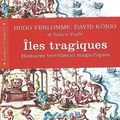 Îles tragiques, histoires terribles et magnifiques