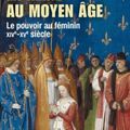 "La reine au moyen âge : le pouvoir au féminin XIV-XV siècle" de Murielle Gaude-Ferragu