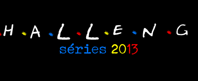 Bilan Challenge Series 2013 (8 mois / 12)