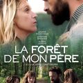 Critique Cinéma : LA FORÊT DE MON PÈRE: un film autobiographique, sincère et humain 