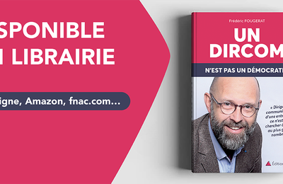 FREDERIC FOUGERAT - UN DIRCOM N'EST PAS UN DEMOCRATE