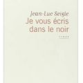 ~ Je vous écris dans le noir, Jean-Luc Seigle 