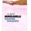 ~ Quatre soldats, Hubert Mingarelli