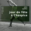 Jour de fête à l'hospice - John UPDIKE