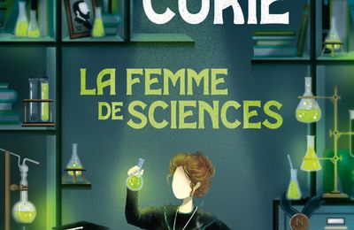 Marie Curie : La femme de sciences