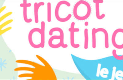 Rejoignez nous pour le Tricot-Dating Chahuteur !
