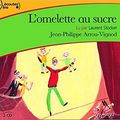 L'omelette au sucre, de Jean-Philippe Arrou-Vignod (livre audio)