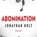 . Abomination par Jonathan Holt.....