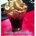 Verrine de lentilles et chantilly de foie gras