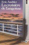  La croisière de l'angoisse ou "Voyage dans l'épouvante" - eric ambler