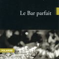 . JB POUY . Le Bar parfait de Jean-Bernard Pouy.