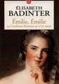 "Emilie, Emilie ou l'ambition féminine au XVIIIème siècle" de Elisabeth Badinter