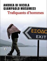 Trafiquants d'hommes - Andrea Di Nicola et Giampaolo Musumeci