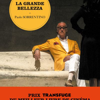 La Grande Belleza- le scénario du film culte de Paolo Sorrentino réédité pour les 10 ans du film 