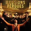 "Illusions Perdues" de Xavier Giannoli : Illusions retrouvées (sur le cinéma français...)