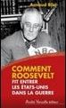 Arnaud Blin - Comment Roosevelt fit entrer les Etats-Unis dans la guerre