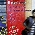 La patience du franc-tireur d'Arturo Pérez-Reverte