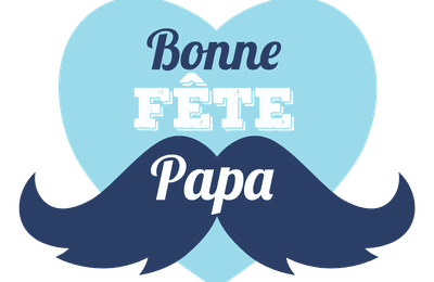 Bonne fête papa !!!