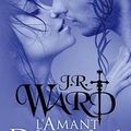 L'amant déchainé, JR Ward (tome 9)