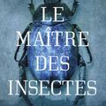 Le maitre des insectes ---- Stuart Prebble