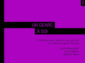 "Un genre à soi" de Judith Beauvallet, Axel Cadieux et Quentin Mével : combler le retard français dans le cinéma de genre…
