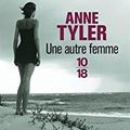 Anne Tyler - Une autre femme 
