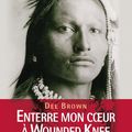 ENTERRE MON CŒUR A WOUNDED KNEE, par Dee Brown