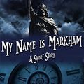My name is Markham (Les Chroniques de St Mary tome 7.6) ❀❀❀ Jodi Taylor