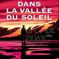  Dans la vallée du soleil : le polar inclassable d'Andy Davidson entre Stephen King et Lovecraft.