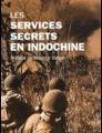 Jean-Marc Le Page - Les Services secrets en Indochine