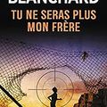 Tu ne seras plus mon frère de Christian Blanchard