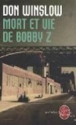 Mort et vie de Bobby Z - Don Winslow