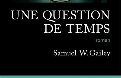 LIVRE : Une Question De Temps (Absolution) de Samuel W. Gailey - 2016